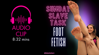 Foot Fetish Sunday Slave Task 10/27/24 Audio