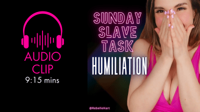 Humiliation Sunday Slave Task Audio 07/28/24
