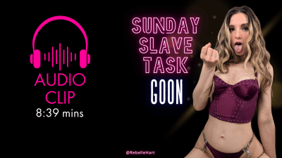 Goon Sunday Slave Task 11/10/24 Audio