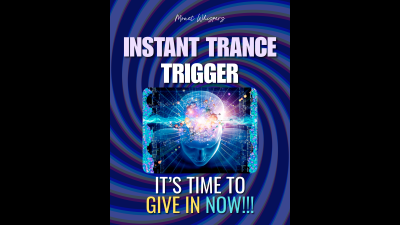 Instant Trance Trigger: It's Time To Give In Now!