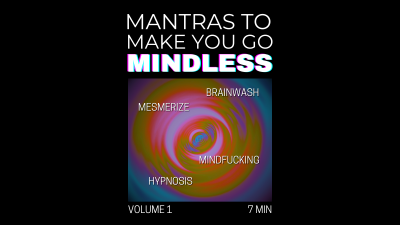 Mantras To Make You Go Mindless Vol. 1