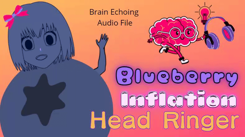 Blueberry Inflation Headringer (Audio)
