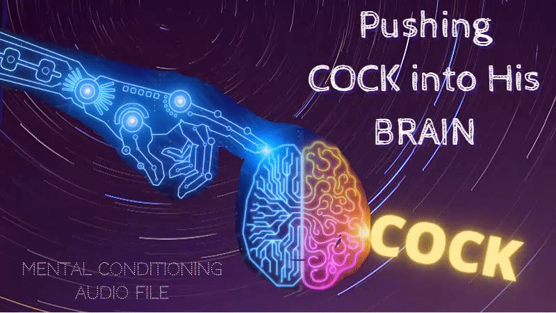 Pushing Cock Into His Brain Audio Mental Conditioning File