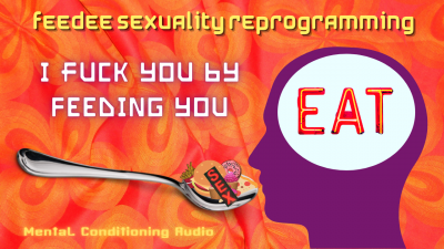 I Fuck You By Feeding You: Gainer Reprogramming
