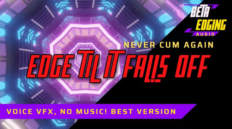 Edge Until It Falls Off (Vfx)