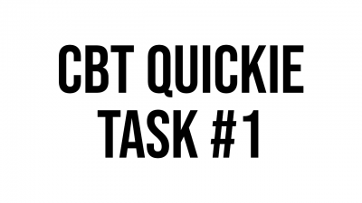 Cbt Quickie Task #1