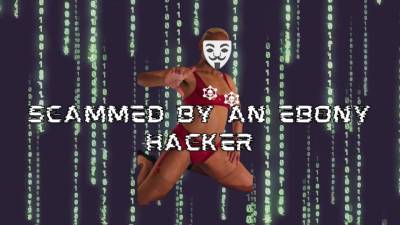 Scammed By An Ebony Hacker