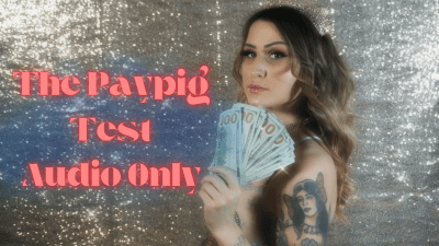 The Paypig Test (Audio Only)