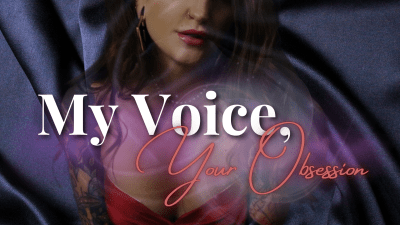 My Voice, Your Obsession