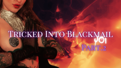 Tricked Into Blackmail-Fantasy Part 2