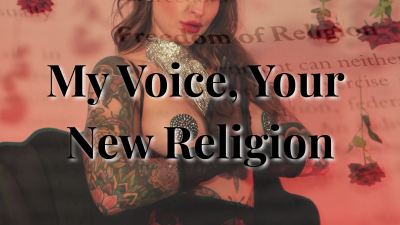 My Voice, Your New Religion