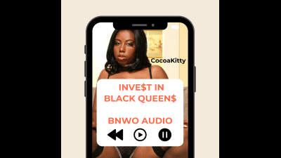 Bnwo Audio: Invest In Blak Queens