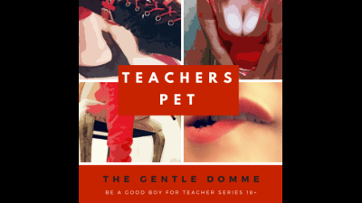 Teacher's Pet: Be A Good Boy For Teacher Series 1-Teacher-MILF-Cougar-Older Woman-Younger Man-Masturbation Guidance-Orgasm Control-Orgasm Denial-Oral Teasing-The Gentle Domme
