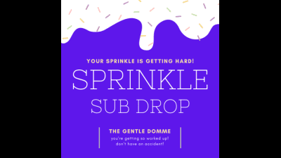 Sprinkle Sub Drop-Premature Ejaculation-Captivate-Affirmations-SPH-Mantras-The Gentle Domme