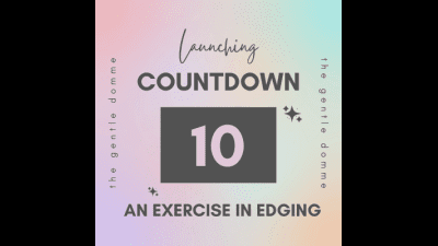 Countdown: An Exercise In Edging-Captivate-Gooning-Masturbation Instruction-Multi Layer Tracks-Female Domination-The Gentle Domme