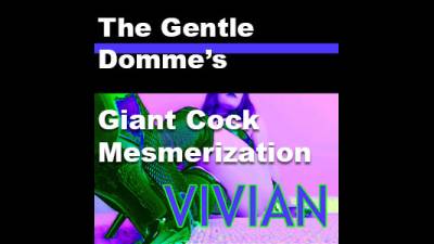 Giant Cock Mesmerization