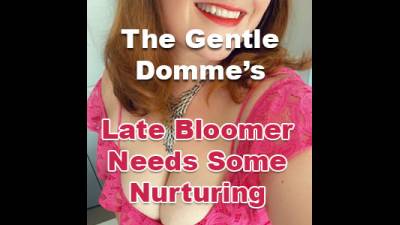 Late Bloomer Needs Nurturing