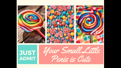 Let's Just Admit Your Small Little Penis Is Cute