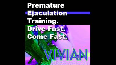 Premature Ejaculation Training. Drive Fast. Come Fast