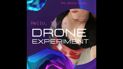 Hello, You're Drone Experiment-****-The Gentle Domme-Confusion-Obedience-Arousal