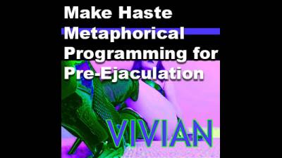 Make Haste: Metaphorical Programming For Pre-Ejaculation