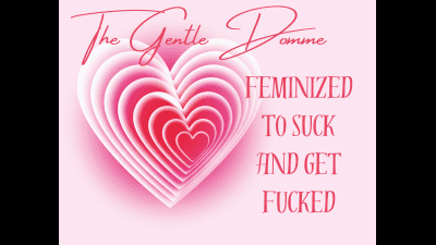 The Gentle Domme-Feminized To Suck And Get Fucked-Feminization-Panties-Makeup-Cocksucking-Encouraged Bi-Crossdressing