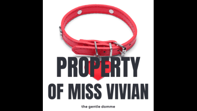 Property Of Miss Vivian-Good Pet-Good Boy-Objectification-Free Use-Pussy Worship-Leg Humping