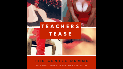 Teacher's Tease: Be A Good Boy For Teacher Series 4-Teacher-MILF-Cougar-Older Woman-Younger Man-Cuckolding-Light SPH-Premature Ejaculation-Piv-Orgasm Control-Orgasm Denial-Chastity-The Gentle Domme
