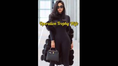 Operation Trophy Wife