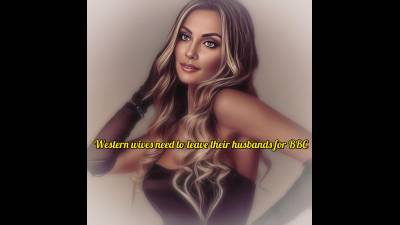 Western Wives Need To Leave Their Husbands For BBC