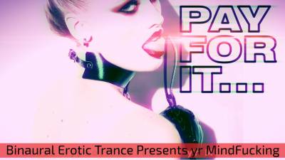 Pay For It (Aural Subjugation Trance)
