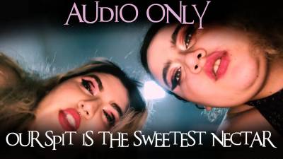 Our Spit Is The Sweetest Nectar (Audio Only)