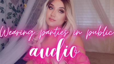 Wearing Panties In Public (Mp3)