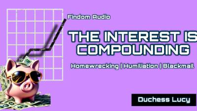 The Interest Is Compounding: Findom Homewrecking Audio