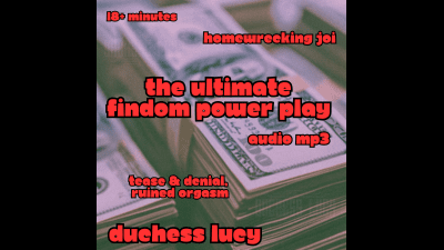 The Ultimate Findom Power Play: Audio Only