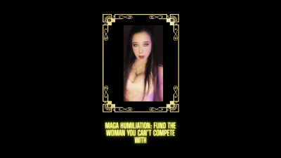 Maga Humiliation: Fund The Woman You Can't Compete With