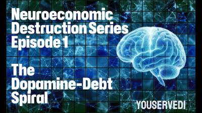 Neuroeconomic Destruction Series Ep 1. The Dopamine-Debt Spiral