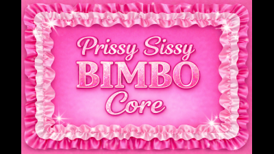 Prissy Sissy Bimbo Core