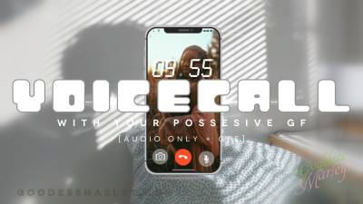 Voice Call With Your Possessive GF- Mp3