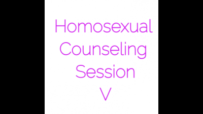 Homosexual Counseling V