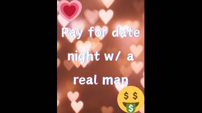 Pay For My Date With A Real Man