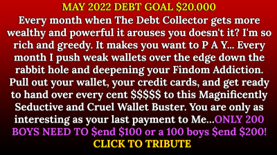 May Debt Goal $20.000 $Tribute $200 Drain Your Wallet For Me