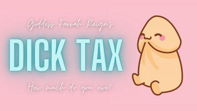 Farrah Reign's Dick Tax