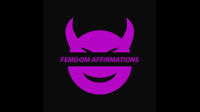 Femdom Affirmations
