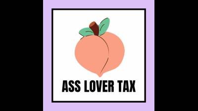 Ass Obsessed Tax