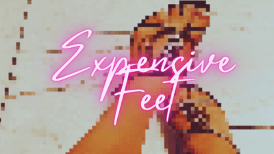 Super Expensive Feet