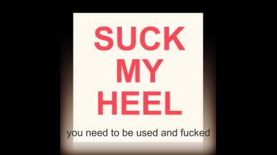 Suck My Heel, Slave