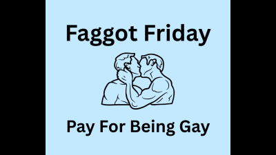Its' Faggot Friday