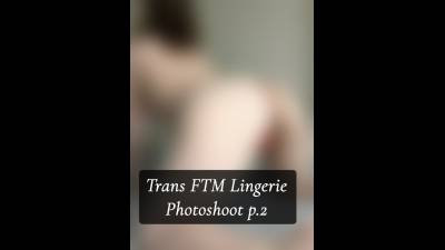Trans Ftm Lingerie Photoshoot Topless Part 2