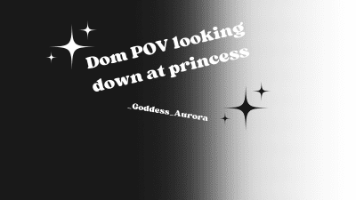 Dom POV Looking Down At Princess